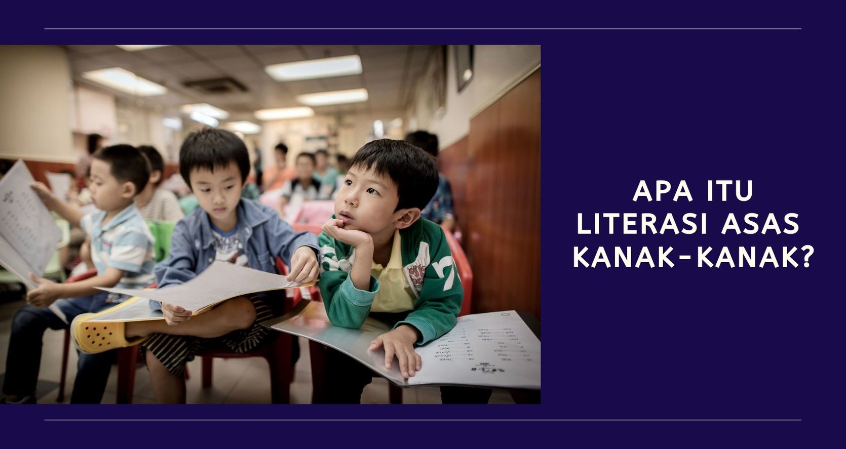 Apa itu Literasi Asas Kanak-Kanak?
