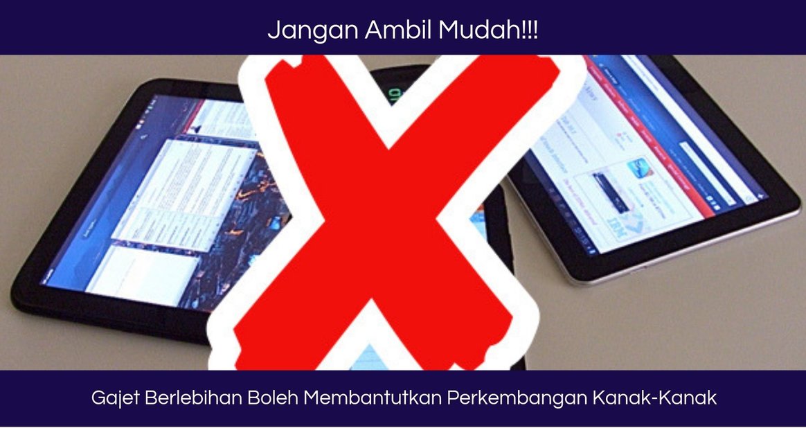 Bermain Gajet - Mampu Memberi Kesan Negatif Kepada Kanak ...