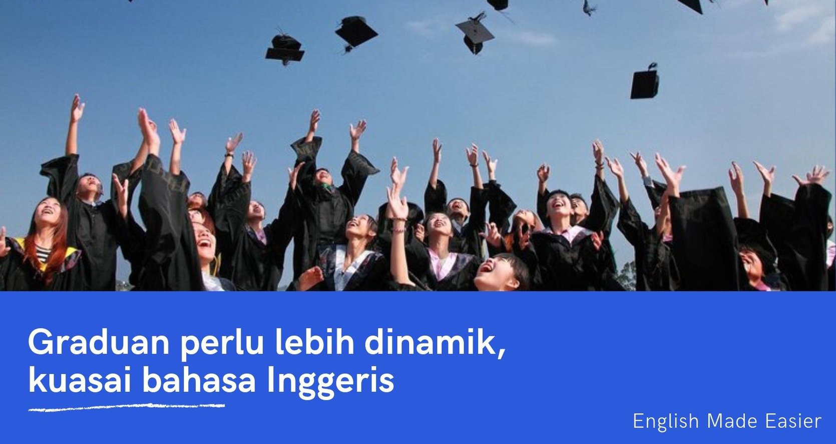 Graduan Perlu Dinamik, Kuasai Bahasa Inggeris